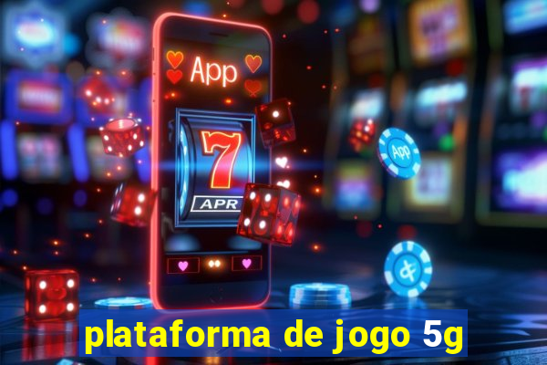 plataforma de jogo 5g